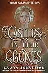 Castles in Their Bones by Laura Sebastian