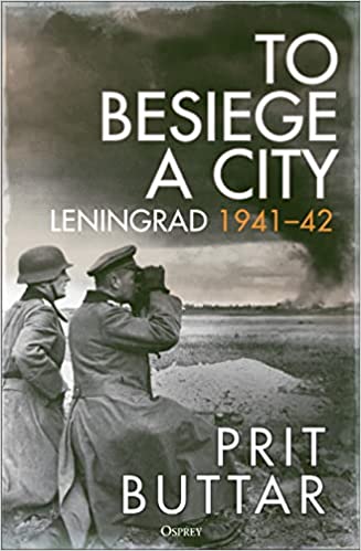 To Besiege a City: Leningrad 1941–42 (Hardcover)