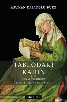 Tablodaki Kadın - Sanat Tarihinin Kitap Tutkunu Kadınları (Paperback)