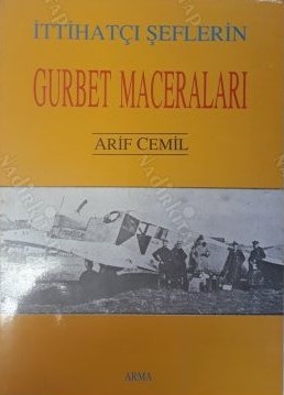 İttihatçı Şeflerin Gurbet Maceraları