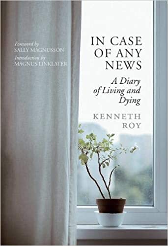 In Case of Any News: A Diary of Living and Dying