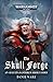 The Skull Forge by Danie Ware The Skull Forge by Danie Ware