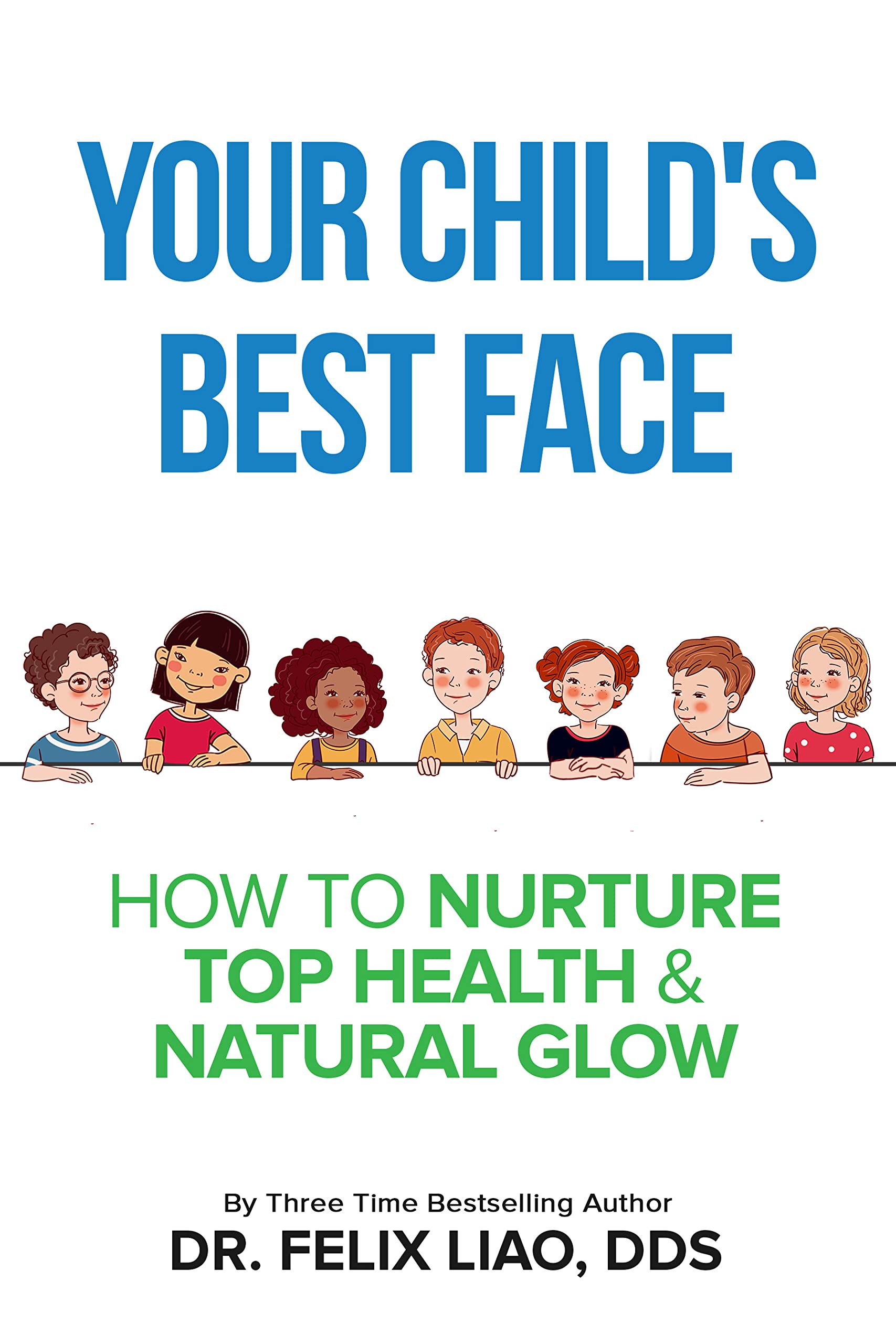Your Child's Best Face: How To Nurture Top Health & Natural Glow (Kindle Edition)