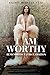 I Am Worthy: Remembrance & ...