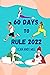 60 Days To Rule And Change Your Life: Take These Steps To Achieve Your Goals And Transform Your Life