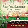 Rest Ye Murdered Gentlemen by Vicki Delany