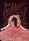 The Reddest Rose:...