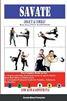 SAVATE Assaut & Combat Made Easy FULLY ILLUSTRATED