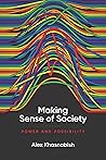 Making Sense of Society: Power and Possibility