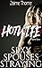 HOTWIFE! Volume Fifteen: Sexy Spouses Straying!