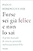 Forse sei già felice e non lo sai: Il primo manuale di crescita personale realistica e sostenibile (Italian Edition)