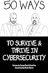 Book cover for 50 Ways To Survive & Thrive In Cybersecurity