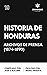 Historia de Honduras. Despachos de Archivos de Prensa 1874-1890 by Jose Azcona