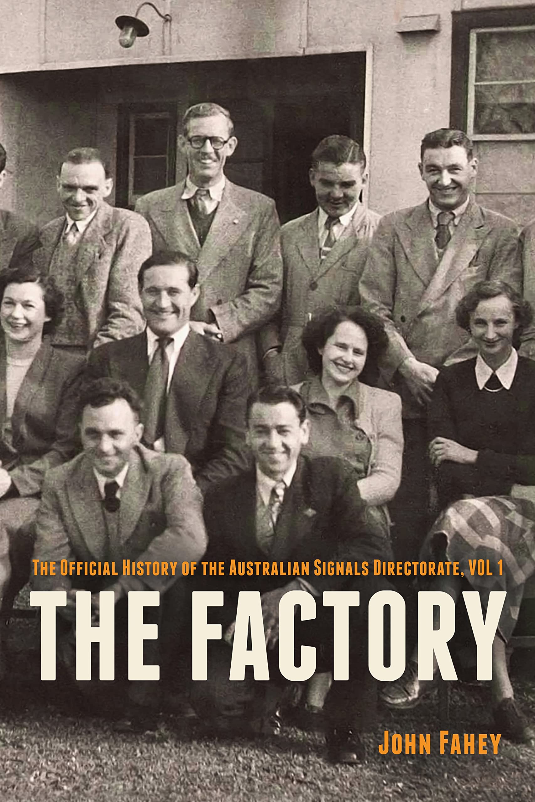The Factory: The Official History of the Australian Signals Directorate, Vol 1 (Kindle Edition)