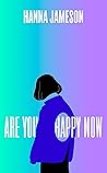 Are You Happy Now