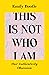 This Is Not Who I Am: Our Authenticity Obsession