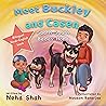 Meet Buckley and Casen  by Neha Shah