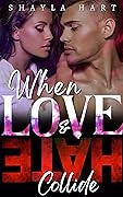 When Love & Hate Collide