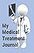 My Medical Treatment Journal