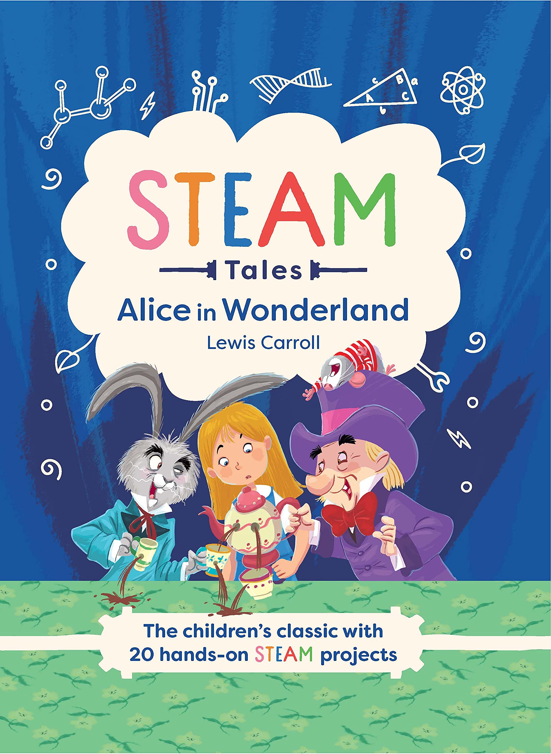 Alice in Wonderland: The children's classic with 20 hands-on STEAM projects (Hardcover)