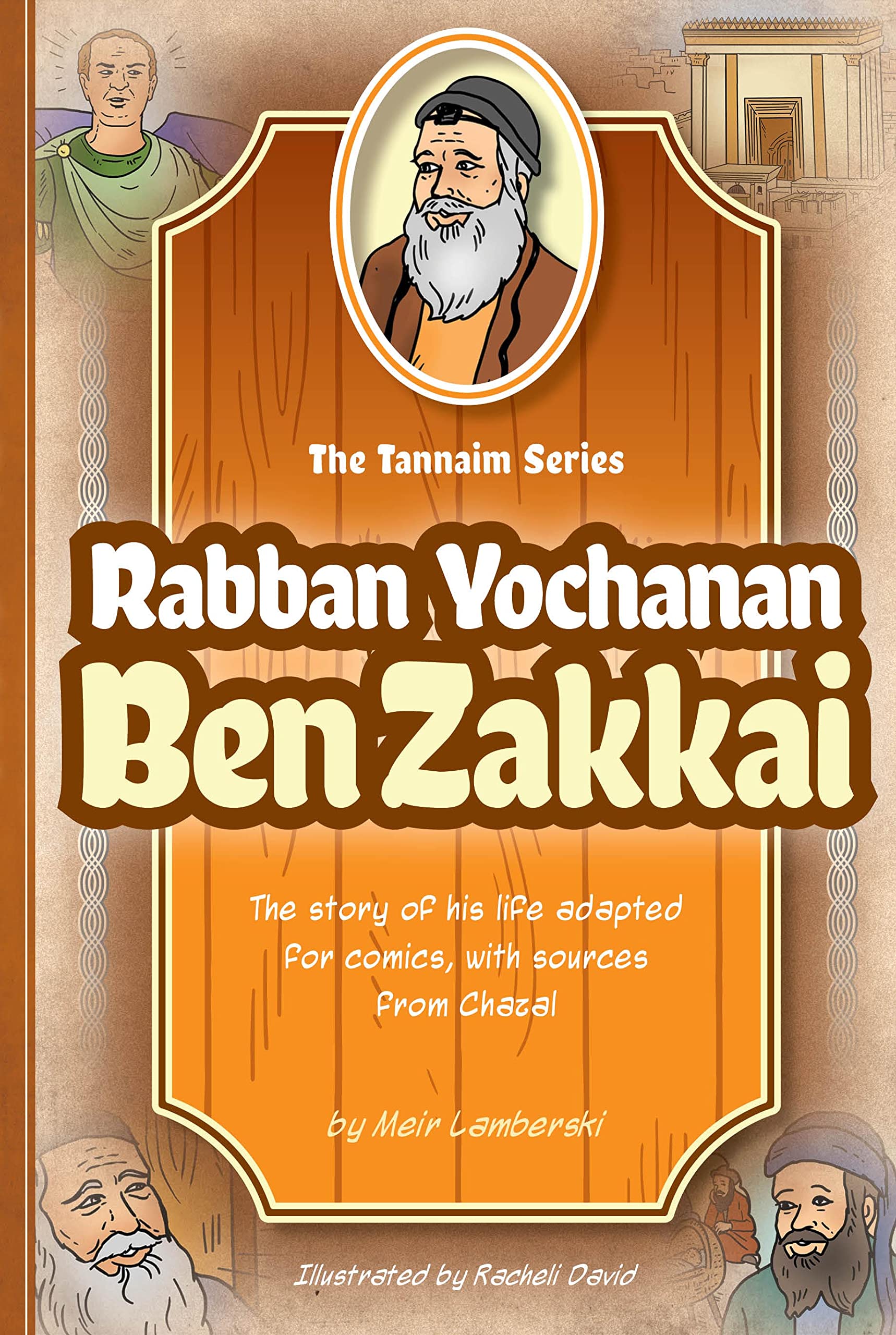 Tannaim Series: Rabban Yochanan Ben Zakkai (The Tannaim Series)