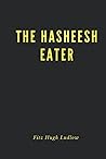 The Hasheesh Eater (Illustrated)