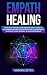 Empath Healing: Secrets of ...