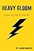 Heavy Gloom : A Collection ...