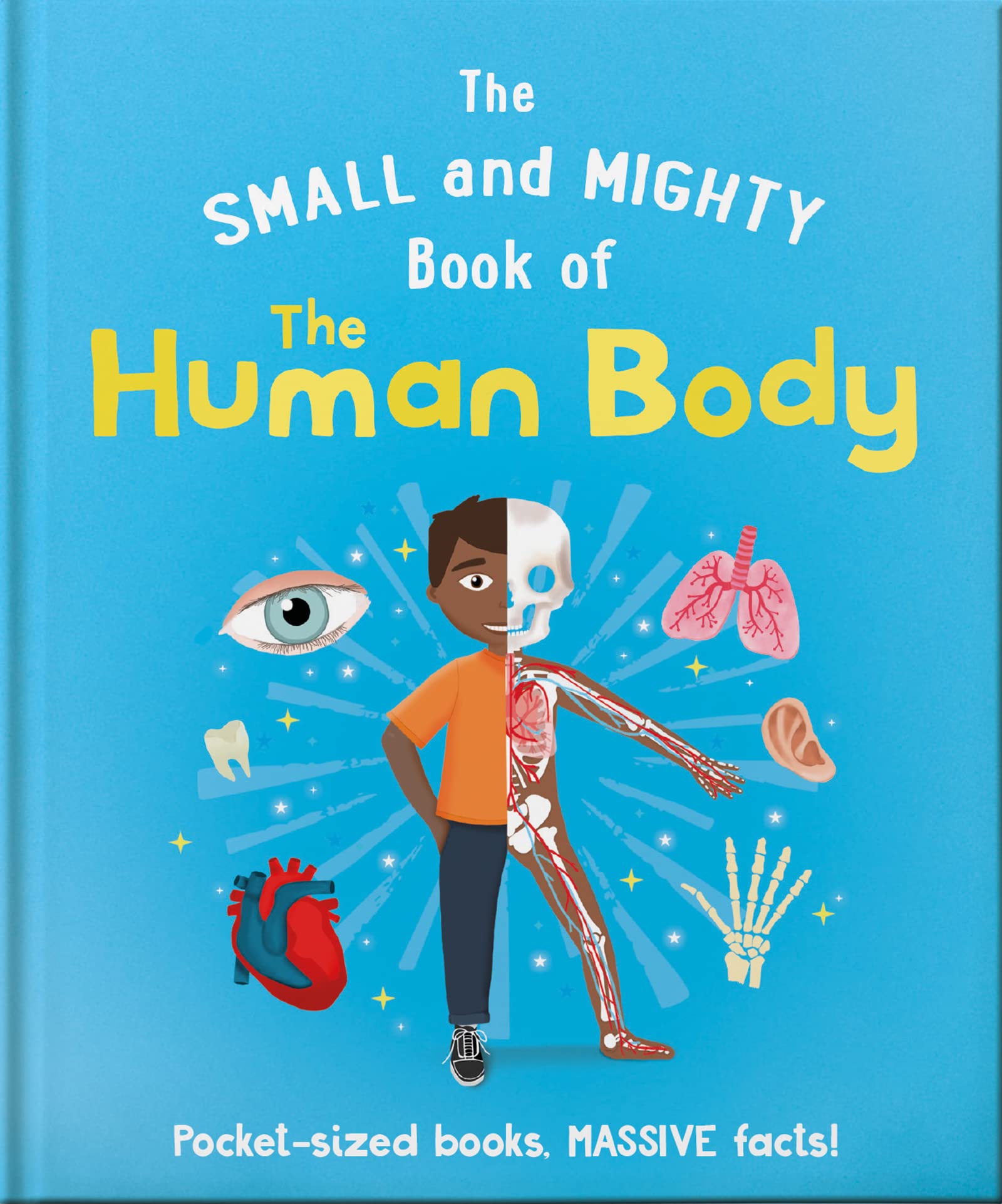 The Small and Mighty Book of the Human Body: Pocket-sized books, MASSIVE facts! (Hardcover)