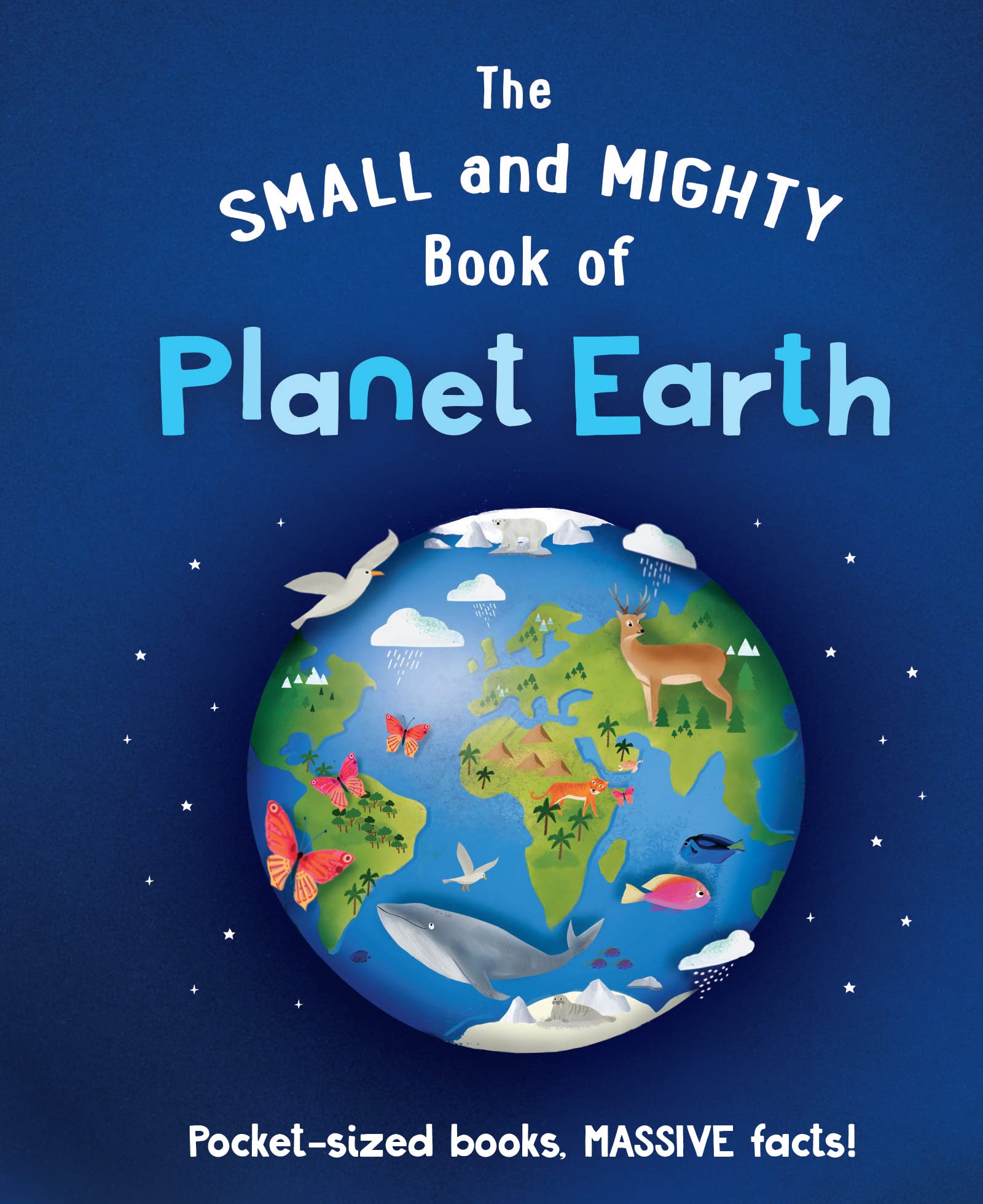 The Small and Mighty Book of Planet Earth: Pocket-sized books, MASSIVE facts! (Hardcover)