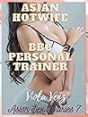 Asian Hotwife: BBC Personal Trainer (Asian Sex Diaries Book 7) Asian Hotwife: BBC Personal Trainer (Asian Sex Diaries Book 7)