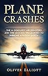 Plane Crashes by Oliver Elliott