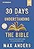 30 Days to Understanding the Bible Video Study: Unlock the Scriptures in 15 Minutes a Day