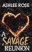 A Savage Reunion by Ashlee Rose