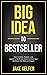 Big Idea To Bestseller by Jake Kelfer
