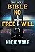 The Holy Bible: No Free Will