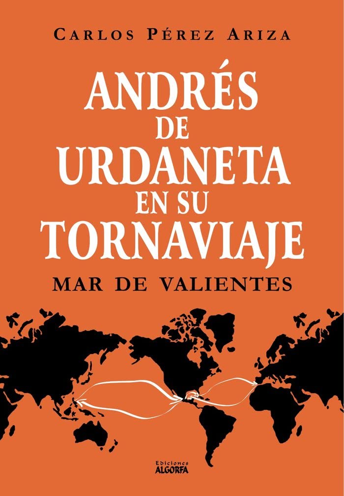 Andrés de Urdaneta en su tornaviaje: Mar de valientes (Paperback)