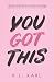 You Got This: 7 Kick*ss Str...