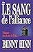 Le sang de l'alliance by Hinn Benny