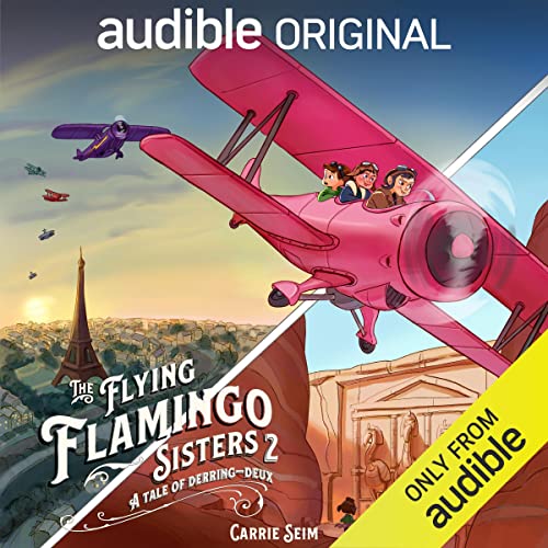 The Flying Flamingo Sisters 2: A Tale of Derring-Deux (Audible Audio)