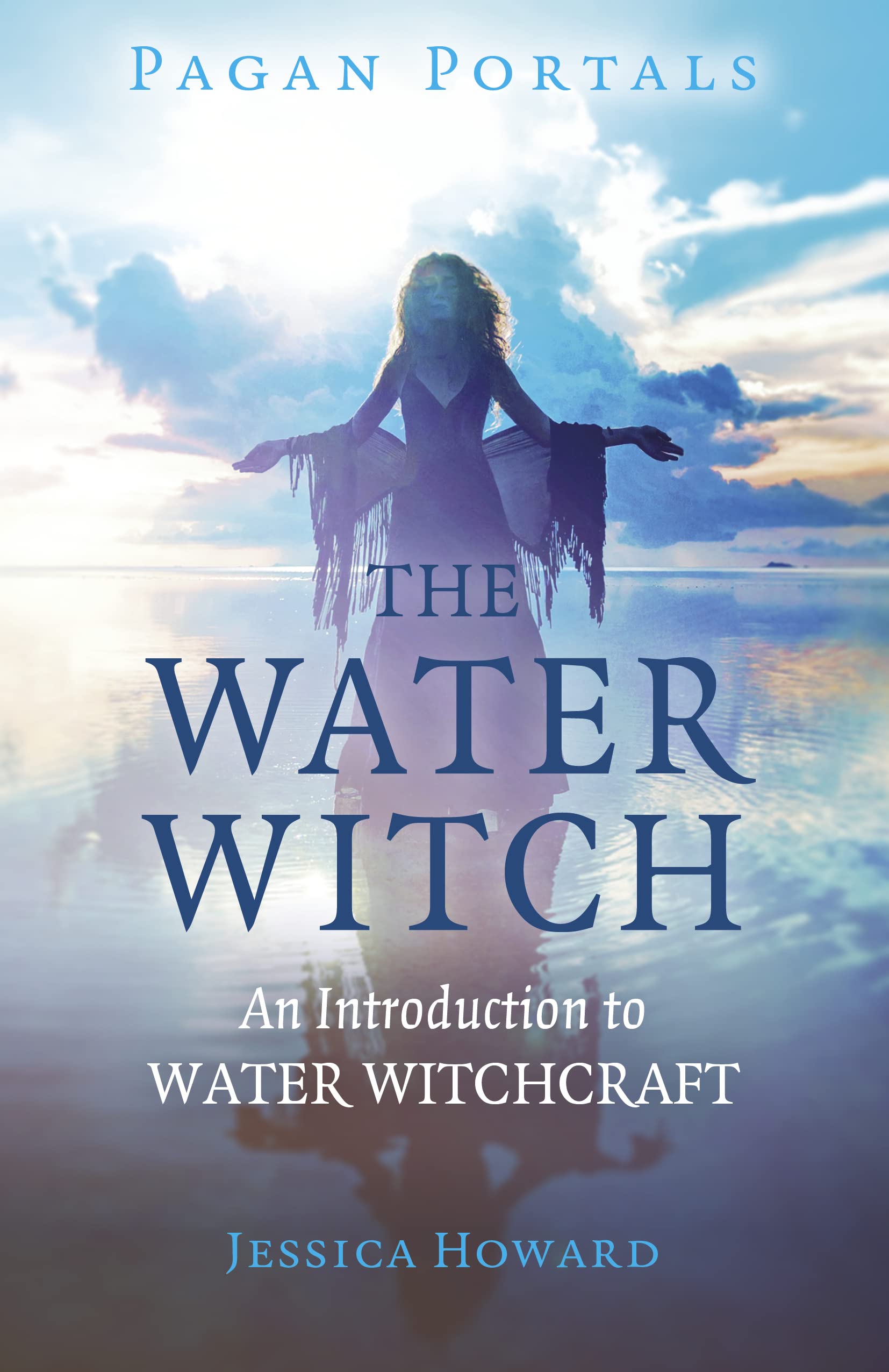 Pagan Portals - The Water Witch: An Introduction to Water Witchcraft (Paperback)