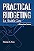Practical Budgeting for Health Care by Thomas K. Ross