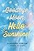 Goodbye Moon, Hello Sunshine! by Sunshine Huntin