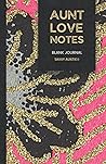 SAVVY AUNTIE Aunt Love Notes | Blank Journal: Niece, Nephew Gift for Cool Aunts, Great-Aunts, Godmothers, and All Women Who Love Kids | Notes, Writing, Keepsake