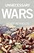 Unnecessary Wars by Henry Reynolds