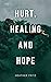 Hurt, Healing, and Hope by Heather Fritz