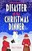 Disaster at the Christmas Dinner (Churchill and Pemberley Cozy Mystery Series)