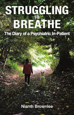 Struggling to Breathe: The Diary of a Psychiatric In-Patient