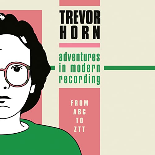 Adventures in Modern Recording: From ABC to ZTT