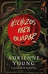 Hechizos para olvidar by Adrienne Young